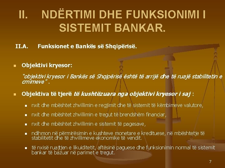 II. A. n NDËRTIMI DHE FUNKSIONIMI I SISTEMIT BANKAR. Funksionet e Bankës së Shqipërisë.