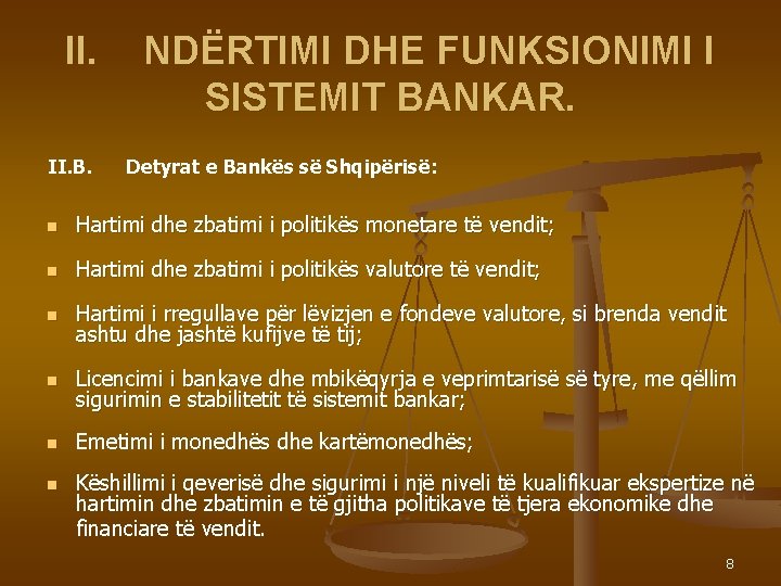 II. B. NDËRTIMI DHE FUNKSIONIMI I SISTEMIT BANKAR. Detyrat e Bankës së Shqipërisë: n