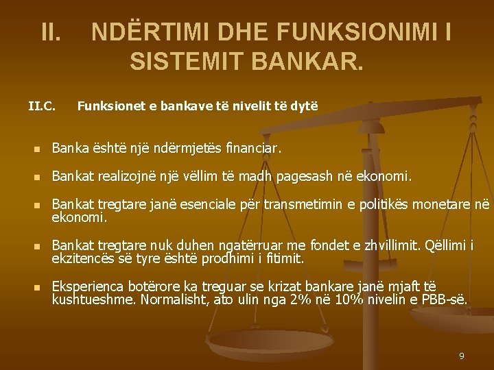 II. C. NDËRTIMI DHE FUNKSIONIMI I SISTEMIT BANKAR. Funksionet e bankave të nivelit të