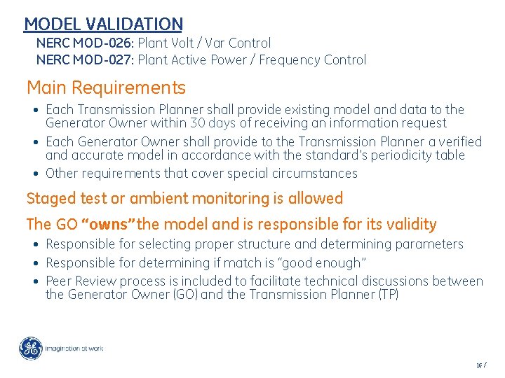 MODEL VALIDATION NERC MOD-026: Plant Volt / Var Control NERC MOD-027: Plant Active Power