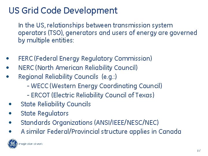 US Grid Code Development In the US, relationships between transmission system operators (TSO), generators