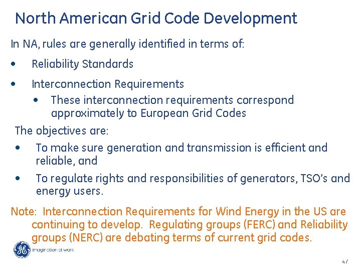 North American Grid Code Development In NA, rules are generally identified in terms of:
