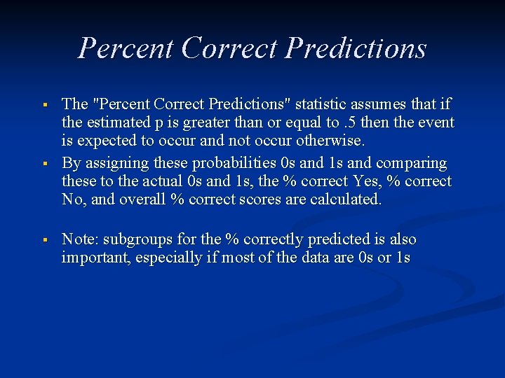 Percent Correct Predictions § § § The "Percent Correct Predictions" statistic assumes that if