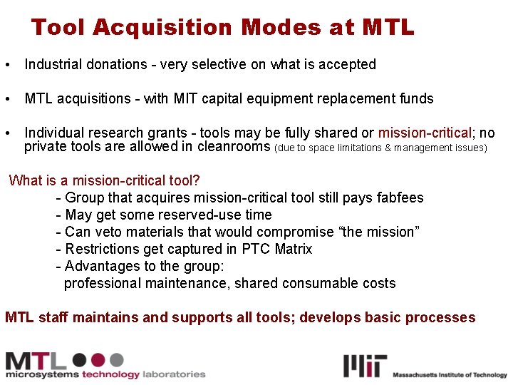 Tool Acquisition Modes at MTL • Industrial donations - very selective on what is