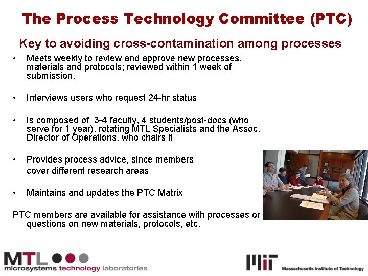 The Process Technology Committee (PTC) Key to avoiding cross-contamination among processes • Meets weekly