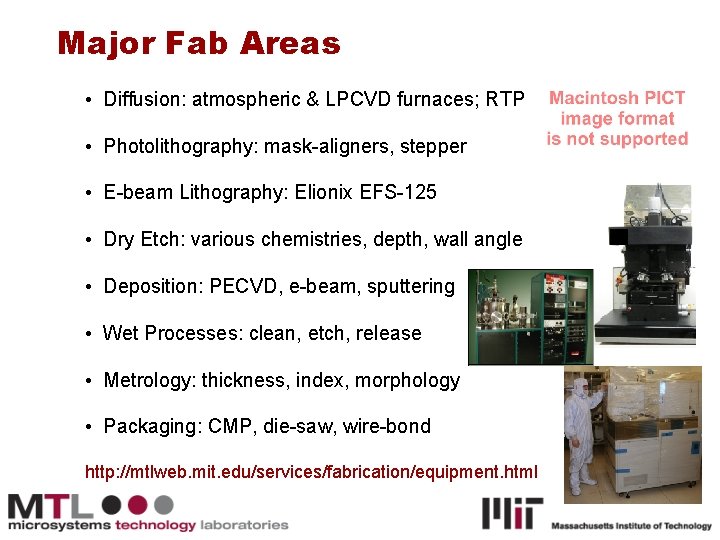 Major Fab Areas • Diffusion: atmospheric & LPCVD furnaces; RTP • Photolithography: mask-aligners, stepper