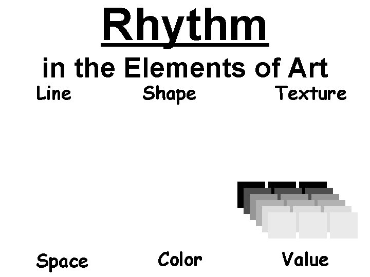 Rhythm in the Elements of Art Line Space Shape Color Texture Value 