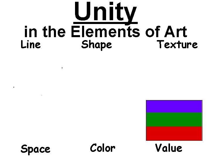Unity in the Elements of Art Line Space Shape Color Texture Value 