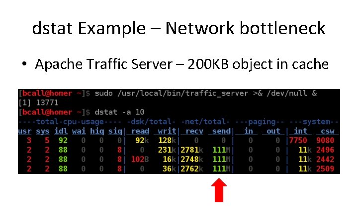 dstat Example – Network bottleneck • Apache Traffic Server – 200 KB object in