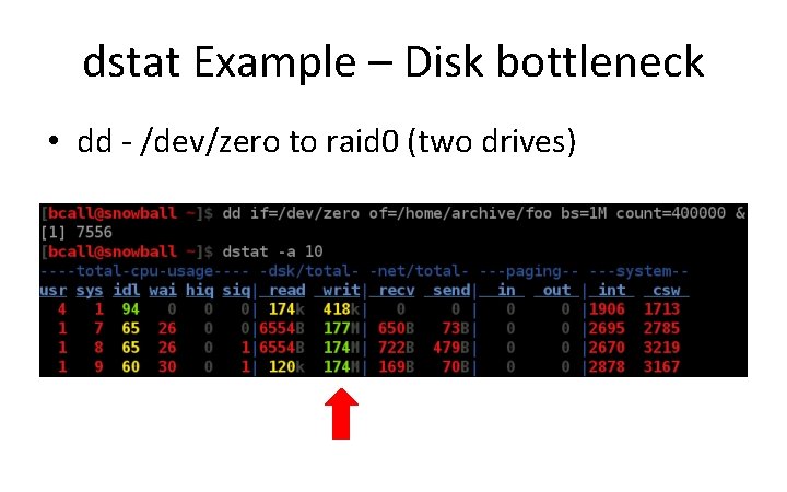dstat Example – Disk bottleneck • dd - /dev/zero to raid 0 (two drives)
