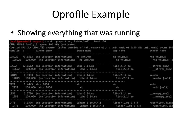 Oprofile Example • Showing everything that was running 