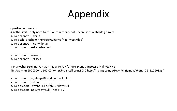 Appendix oprofile commands: # at the start - only need to this once after