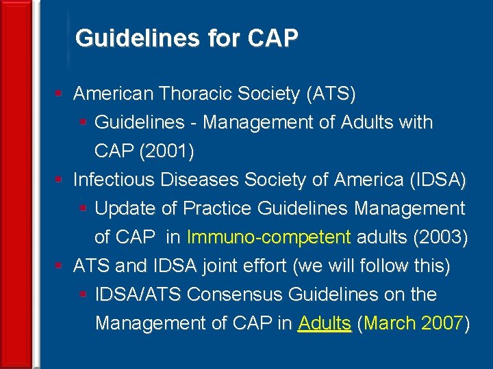 Guidelines for CAP § American Thoracic Society (ATS) § Guidelines - Management of Adults