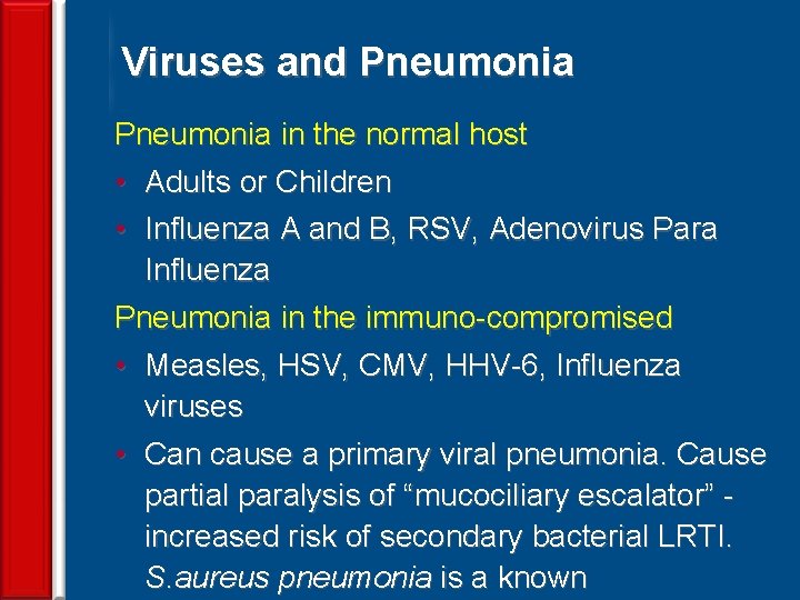 Viruses and Pneumonia in the normal host • Adults or Children • Influenza A