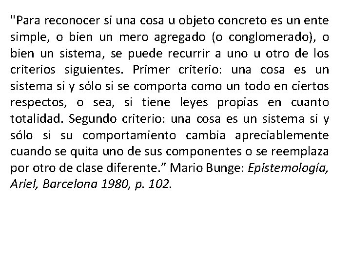 "Para reconocer si una cosa u objeto concreto es un ente simple, o bien