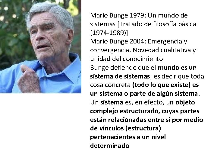 Mario Bunge 1979: Un mundo de sistemas [Tratado de filosofía básica (1974 -1989)] Mario