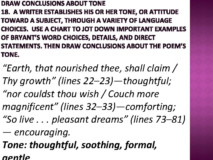 DRAW CONCLUSIONS ABOUT TONE 18. A WRITER ESTABLISHES HIS OR HER TONE, OR ATTITUDE