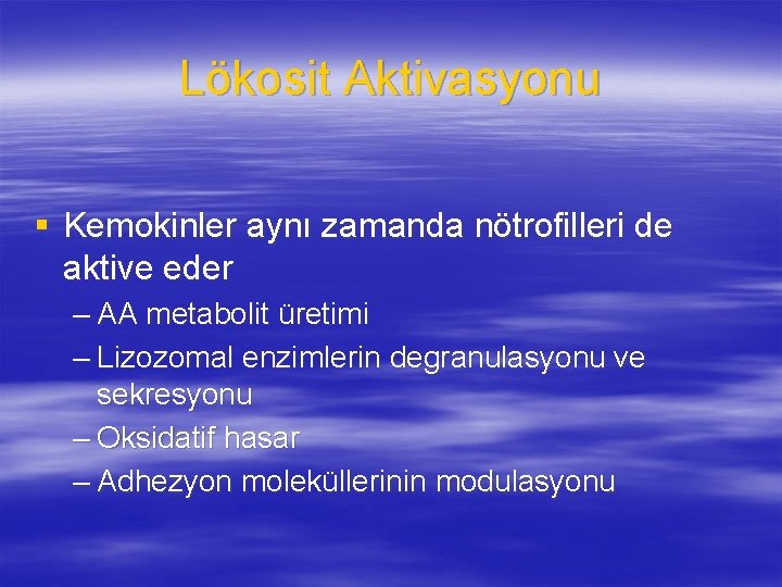 Lökosit Aktivasyonu § Kemokinler aynı zamanda nötrofilleri de aktive eder – AA metabolit üretimi