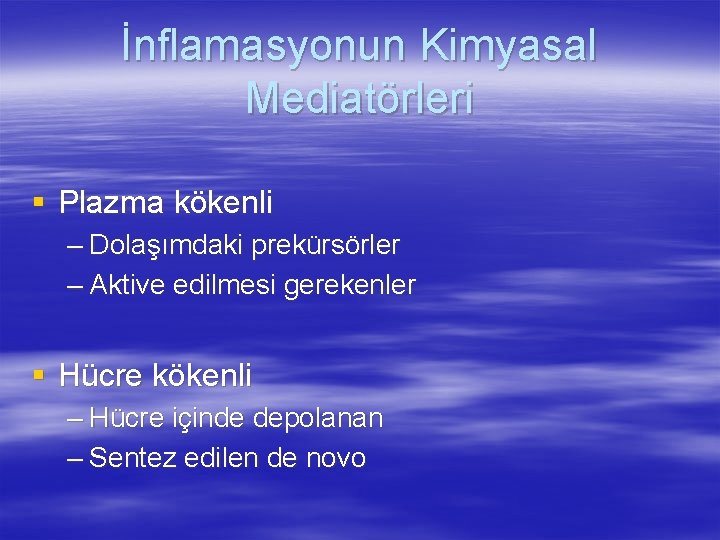 İnflamasyonun Kimyasal Mediatörleri § Plazma kökenli – Dolaşımdaki prekürsörler – Aktive edilmesi gerekenler §