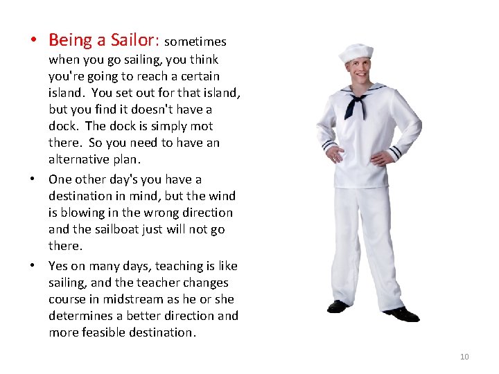  • Being a Sailor: sometimes when you go sailing, you think you're going