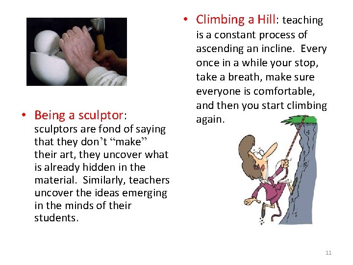  • Climbing a Hill: teaching • Being a sculptor: sculptors are fond of