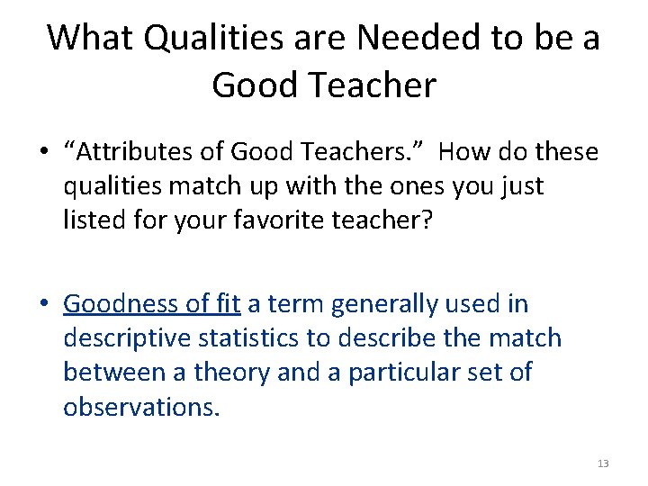 What Qualities are Needed to be a Good Teacher • “Attributes of Good Teachers.