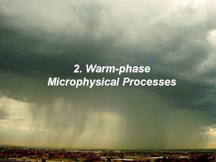 2. Warm-phase Microphysical Processes 24 
