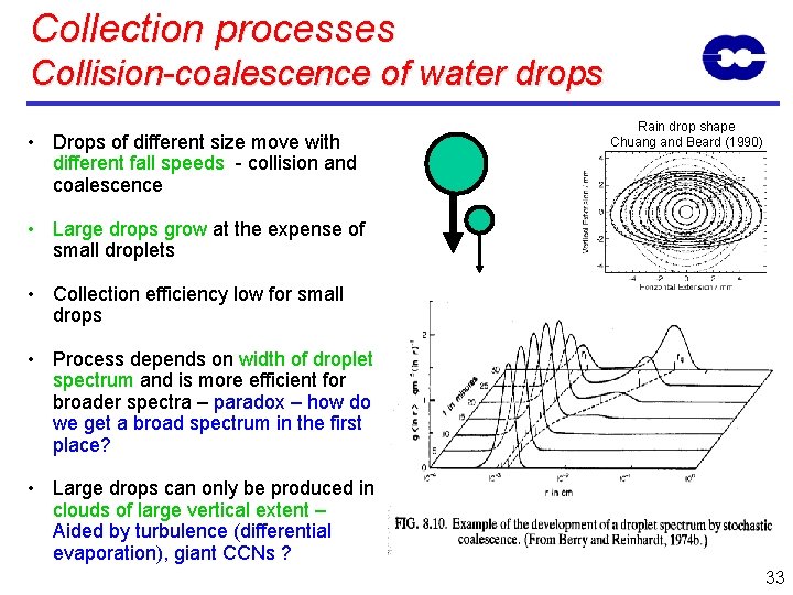 Collection processes Collision-coalescence of water drops • Drops of different size move with different