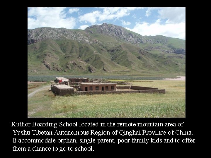 Kuthor Boarding School located in the remote mountain area of Yushu Tibetan Autonomous Region