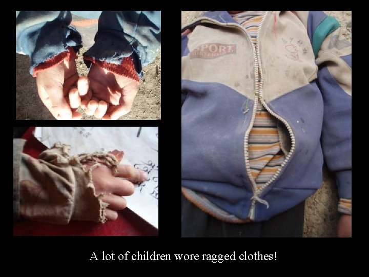 A lot of children wore ragged clothes! 