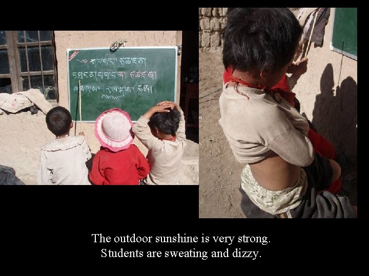 The outdoor sunshine is very strong. Students are sweating and dizzy. 