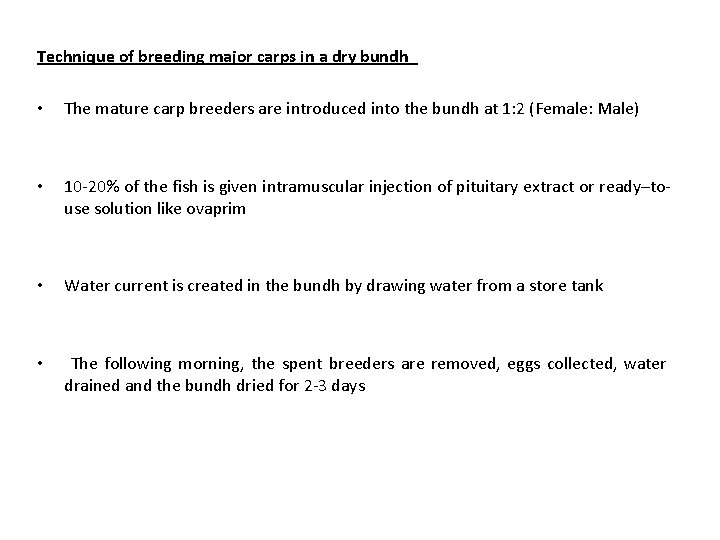 Technique of breeding major carps in a dry bundh • The mature carp breeders