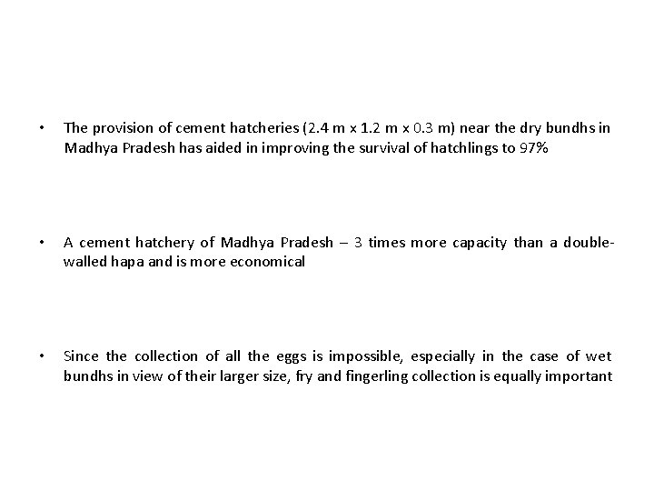  • The provision of cement hatcheries (2. 4 m x 1. 2 m