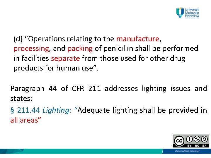 (d) “Operations relating to the manufacture, processing, and packing of penicillin shall be performed