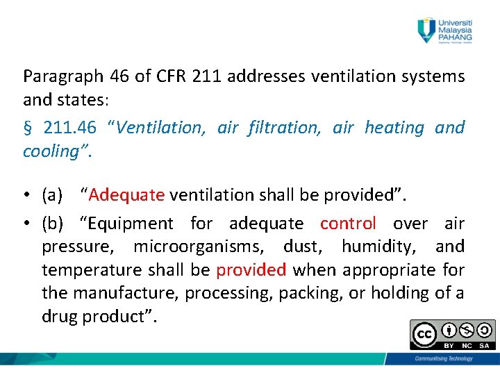 Paragraph 46 of CFR 211 addresses ventilation systems and states: § 211. 46 “Ventilation,