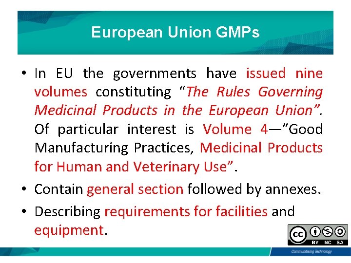 European Union GMPs • In EU the governments have issued nine volumes constituting “The