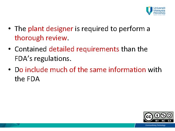  • The plant designer is required to perform a thorough review. • Contained