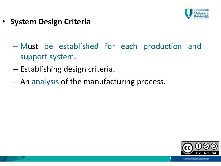  • System Design Criteria – Must be established for each production and support