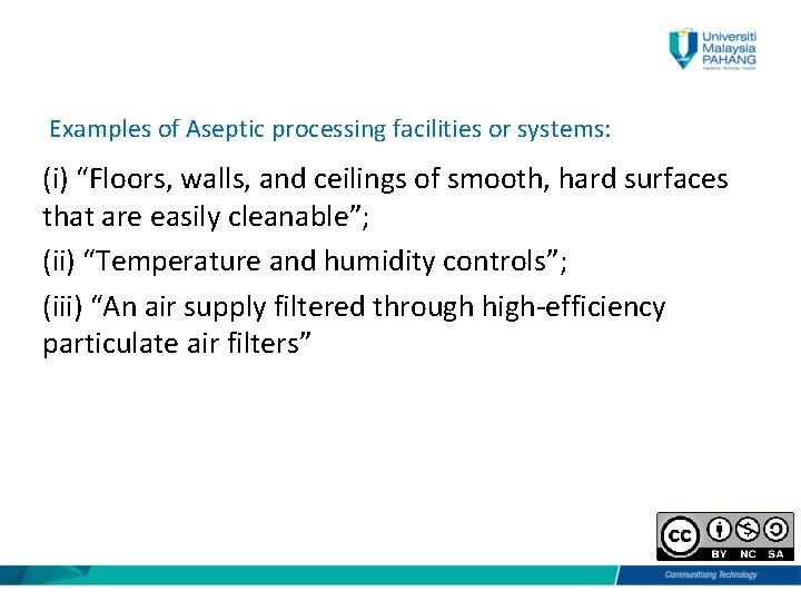 Examples of Aseptic processing facilities or systems: (i) “Floors, walls, and ceilings of smooth,