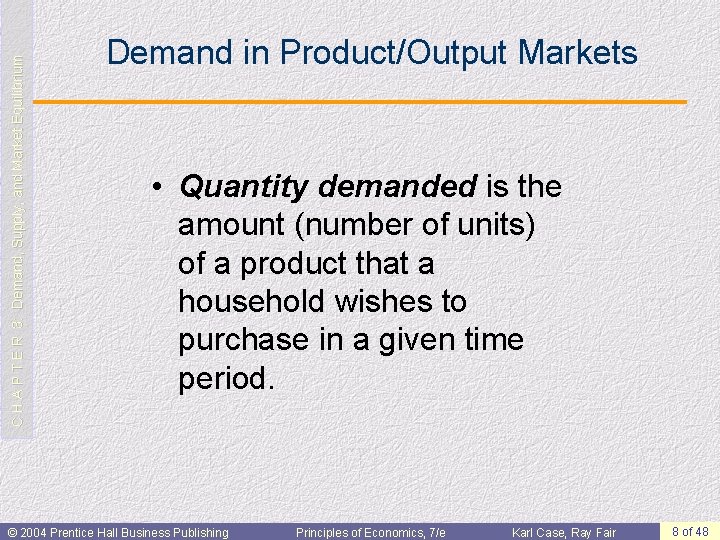 C H A P T E R 3: Demand, Supply, and Market Equilibrium Demand