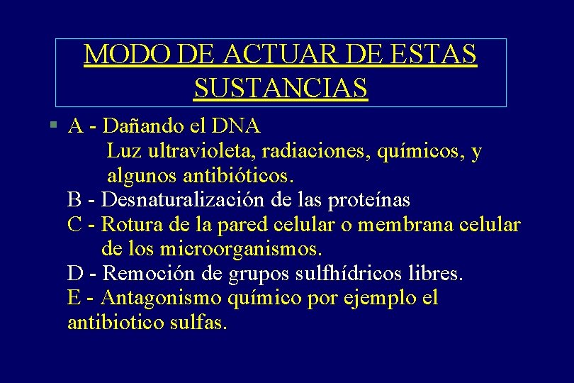 MODO DE ACTUAR DE ESTAS SUSTANCIAS § A - Dañando el DNA Luz ultravioleta, MODO DE ACTUAR DE ESTAS SUSTANCIAS § A - Dañando el DNA Luz ultravioleta,