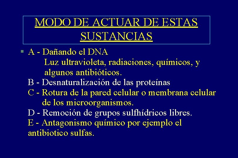 MODO DE ACTUAR DE ESTAS SUSTANCIAS § A - Dañando el DNA Luz ultravioleta,