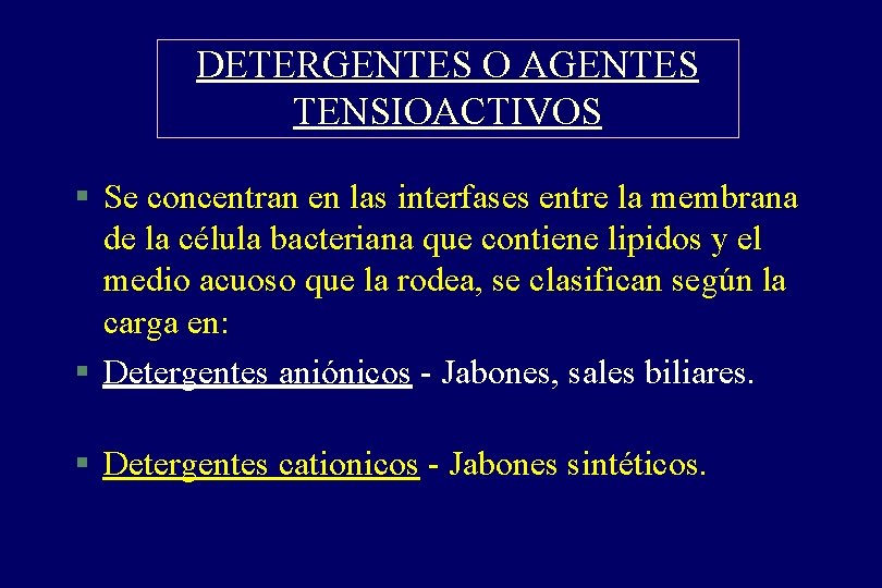 DETERGENTES O AGENTES TENSIOACTIVOS § Se concentran en las interfases entre la membrana de DETERGENTES O AGENTES TENSIOACTIVOS § Se concentran en las interfases entre la membrana de