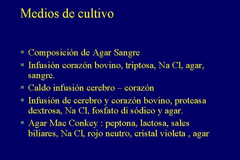 Medios de cultivo § Composición de Agar Sangre § Infusión corazón bovino, triptosa, Na Medios de cultivo § Composición de Agar Sangre § Infusión corazón bovino, triptosa, Na