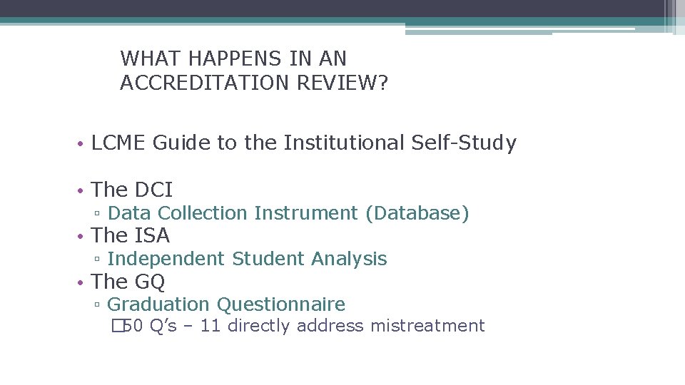 WHAT HAPPENS IN AN ACCREDITATION REVIEW? • LCME Guide to the Institutional Self-Study •