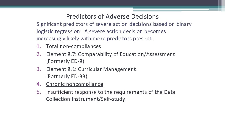 Predictors of Adverse Decisions Significant predictors of severe action decisions based on binary logistic
