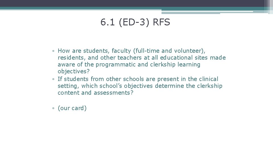 6. 1 (ED-3) RFS ▫ How are students, faculty (full-time and volunteer), residents, and