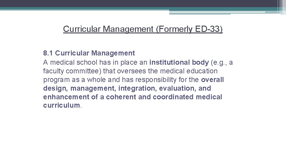 Curricular Management (Formerly ED-33) 8. 1 Curricular Management A medical school has in place