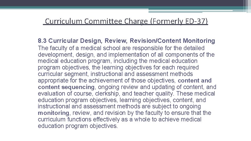 Curriculum Committee Charge (Formerly ED-37) 8. 3 Curricular Design, Review, Revision/Content Monitoring The faculty