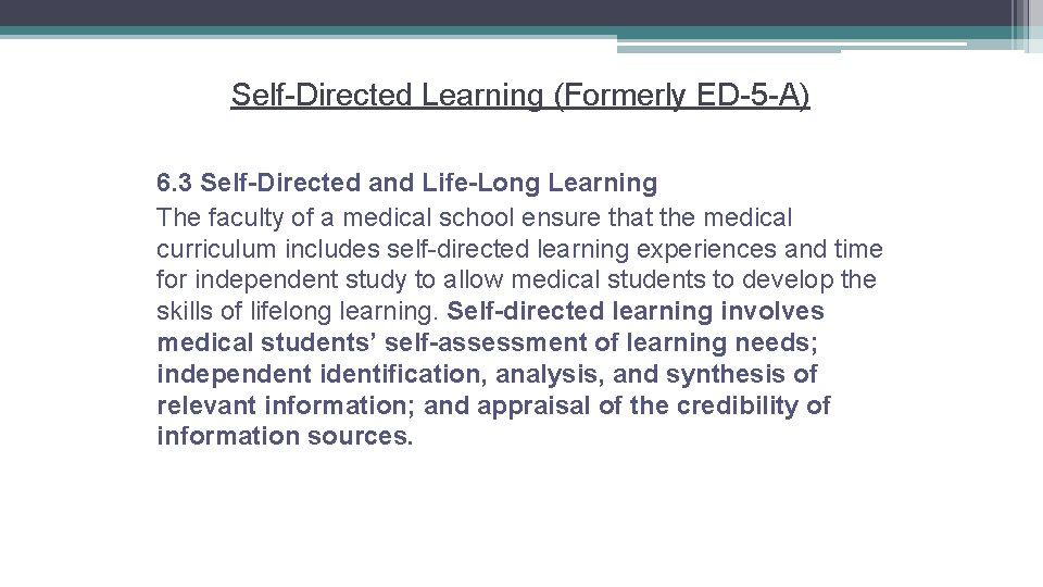 Self-Directed Learning (Formerly ED-5 -A) 6. 3 Self-Directed and Life-Long Learning The faculty of